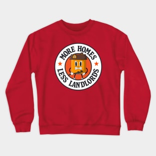 More Homes Less Landlords Crewneck Sweatshirt